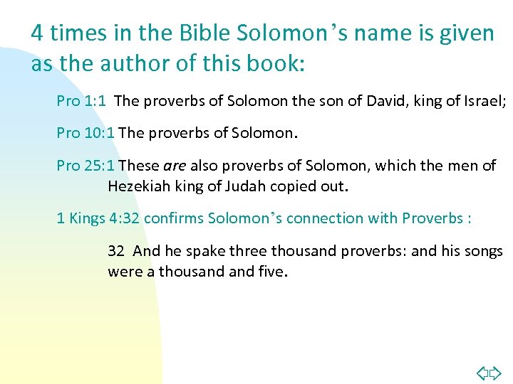 4 times in the Bible Solomon’s name is given as the author of this