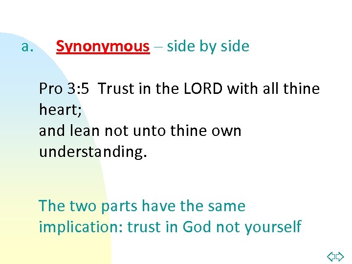 a. Synonymous – side by side Pro 3: 5 Trust in the LORD with