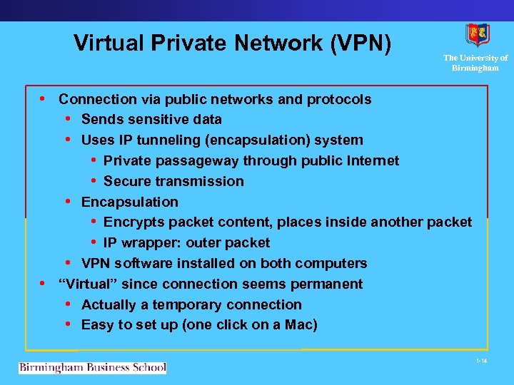 Virtual Private Network (VPN) The University of Birmingham • Connection via public networks and