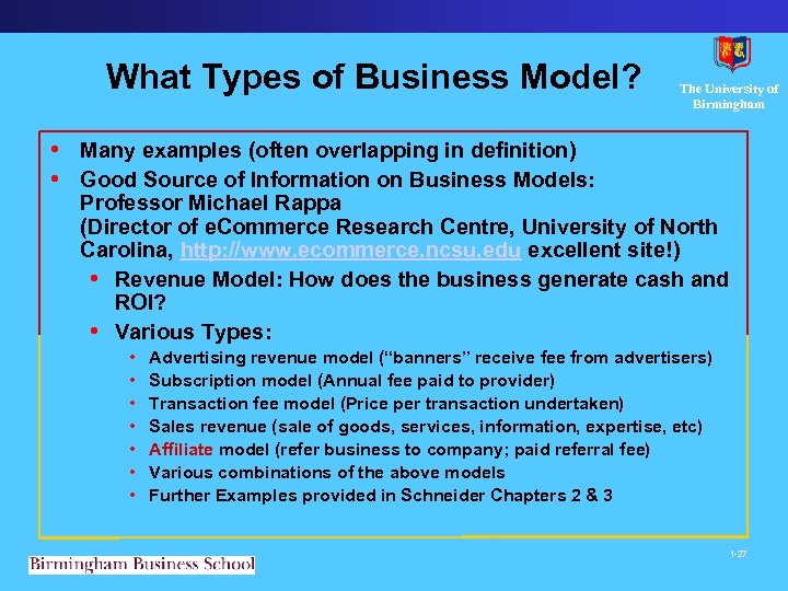 What Types of Business Model? The University of Birmingham • Many examples (often overlapping