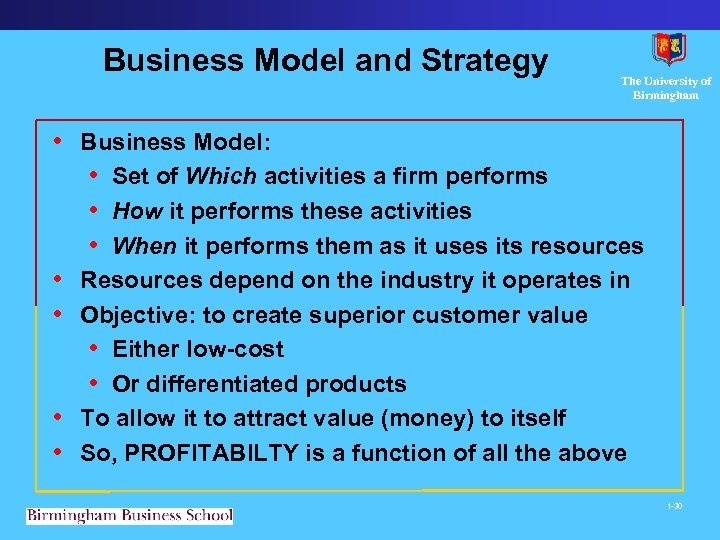 Business Model and Strategy The University of Birmingham • Business Model: • Set of