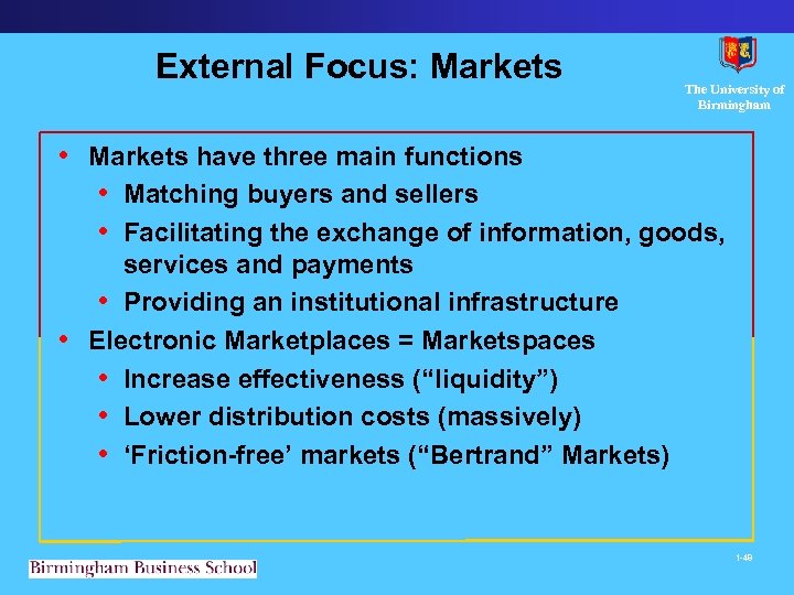 External Focus: Markets The University of Birmingham • Markets have three main functions •