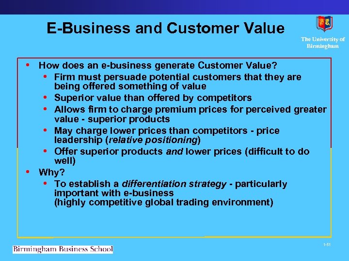 E-Business and Customer Value The University of Birmingham • How does an e-business generate
