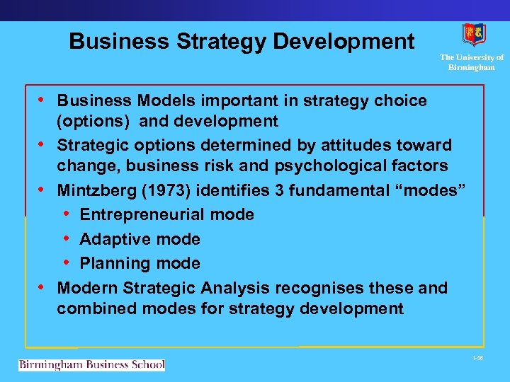 Business Strategy Development The University of Birmingham • Business Models important in strategy choice