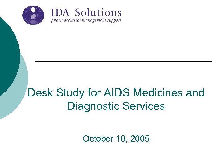 Desk Study for AIDS Medicines and Diagnostic Services October 10, 2005 