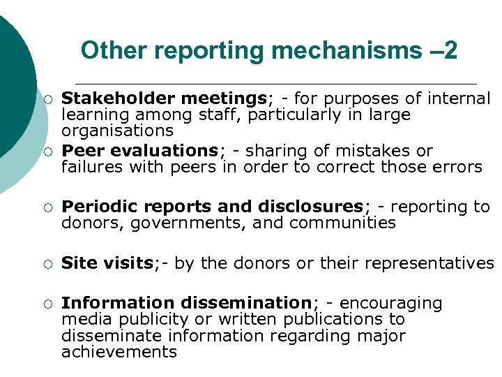 Other reporting mechanisms – 2 ¡ ¡ Stakeholder meetings; - for purposes of internal