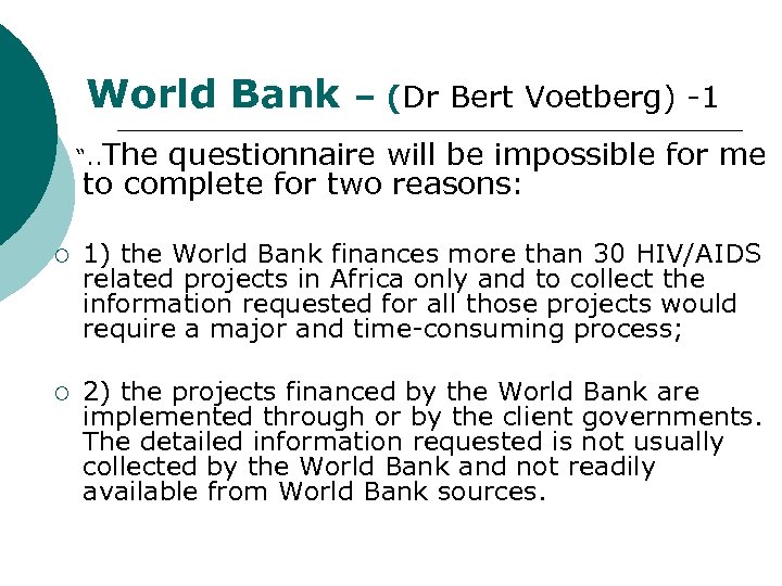 World Bank – (Dr Bert Voetberg) -1 “. . The questionnaire will be impossible