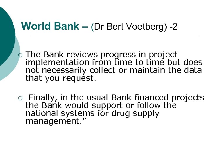 World Bank – (Dr Bert Voetberg) -2 ¡ ¡ The Bank reviews progress in