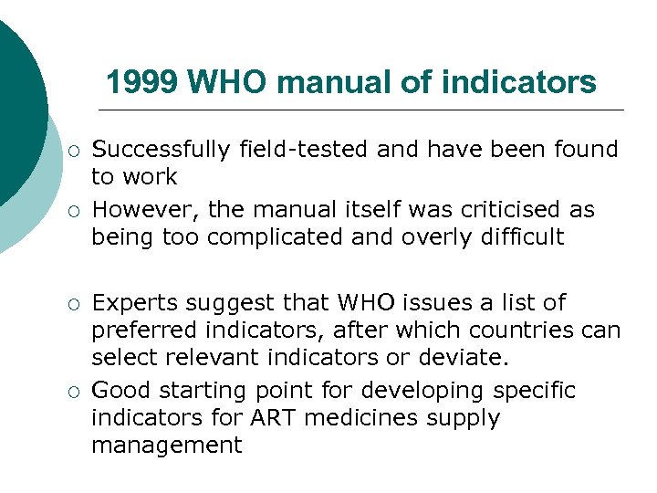 1999 WHO manual of indicators ¡ ¡ Successfully field-tested and have been found to