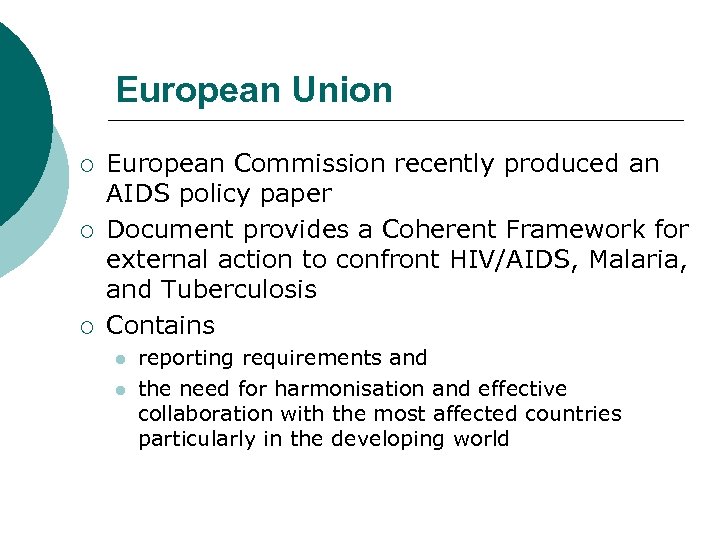 European Union ¡ ¡ ¡ European Commission recently produced an AIDS policy paper Document