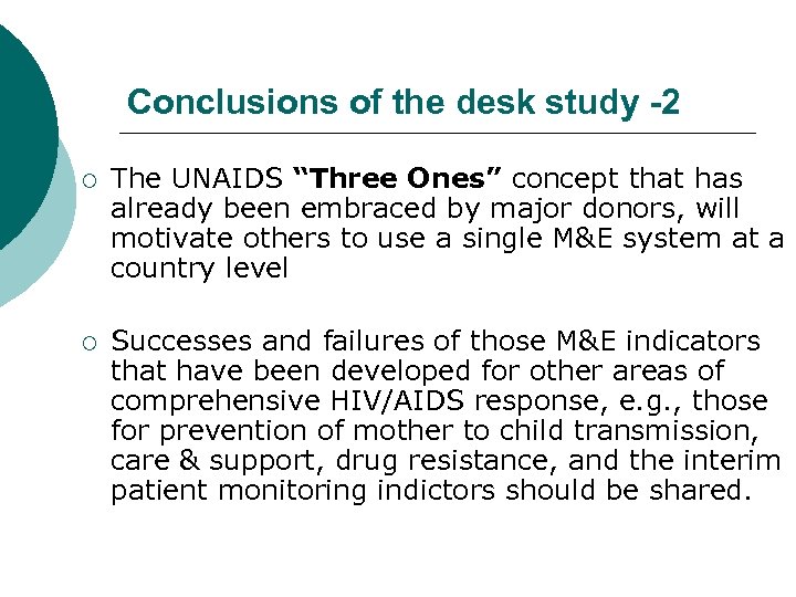 Conclusions of the desk study -2 ¡ The UNAIDS “Three Ones” concept that has