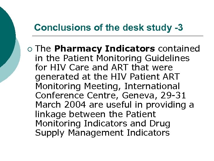 Conclusions of the desk study -3 ¡ The Pharmacy Indicators contained in the Patient