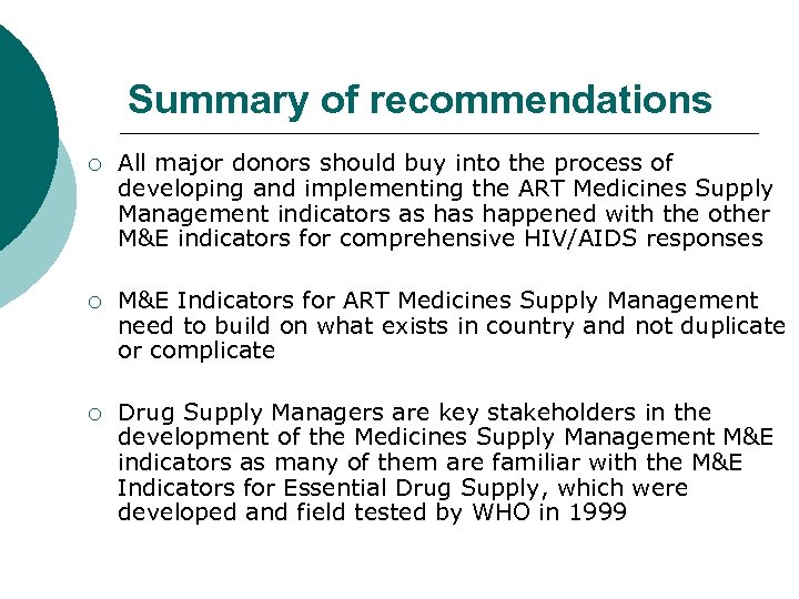 Summary of recommendations ¡ All major donors should buy into the process of developing