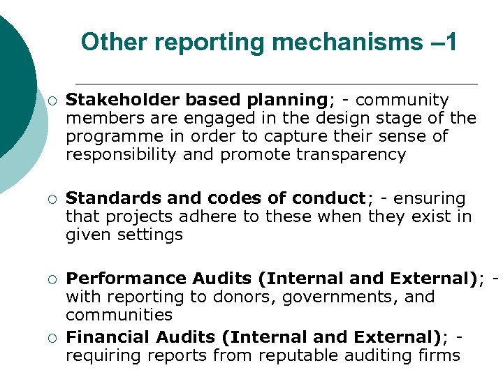 Other reporting mechanisms – 1 ¡ Stakeholder based planning; - community members are engaged
