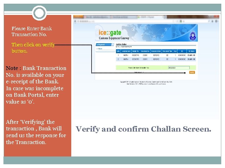 Please Enter Bank Transaction No. Then click on verify button. Note : Bank Transaction