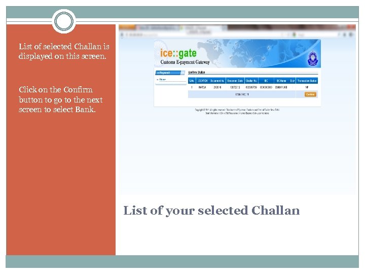 List of selected Challan is displayed on this screen. Click on the Confirm button