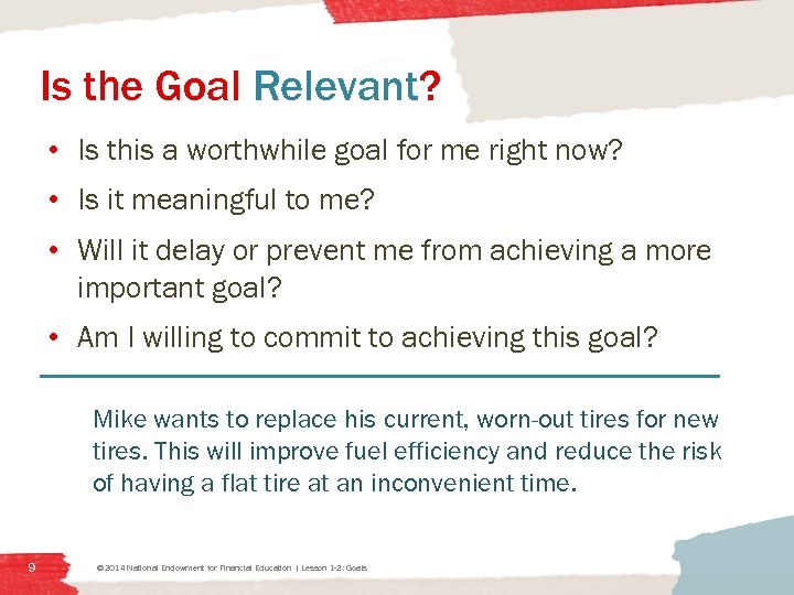 Is the Goal Relevant? • Is this a worthwhile goal for me right now?