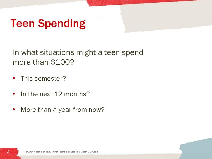 Teen Spending In what situations might a teen spend more than $100? • This