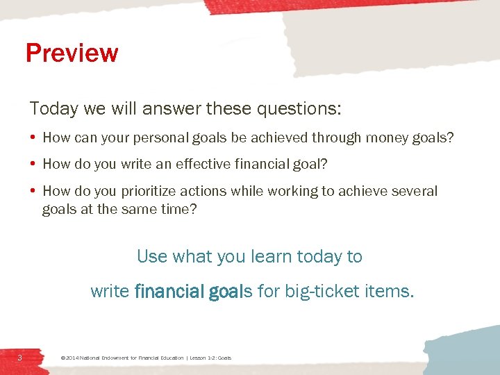 Preview Today we will answer these questions: • How can your personal goals be