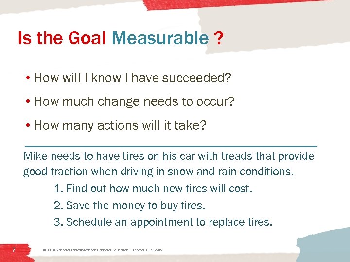 Is the Goal Measurable ? • How will I know I have succeeded? •