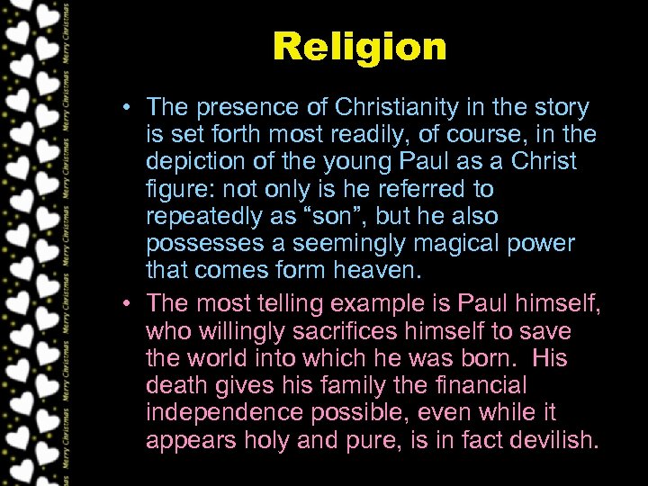 Religion • The presence of Christianity in the story is set forth most readily,