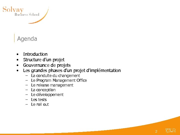 Agenda • • Introduction Structure d’un projet Gouvernance de projets Les grandes phases d’un