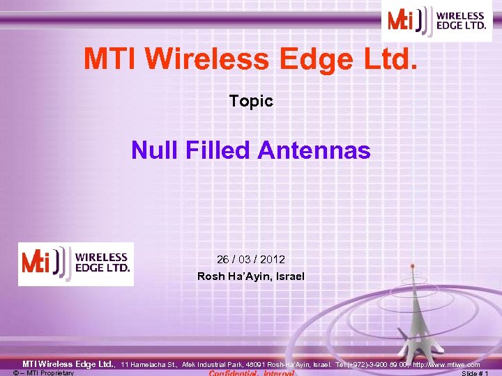 MTI Wireless Edge Ltd. Topic Null Filled Antennas 26 / 03 / 2012 Rosh