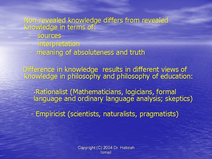 Non-revealed knowledge differs from revealed knowledge in terms of: - sources - interpretation -