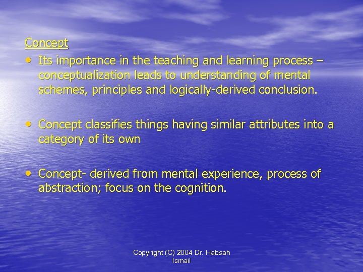 Concept • Its importance in the teaching and learning process – conceptualization leads to