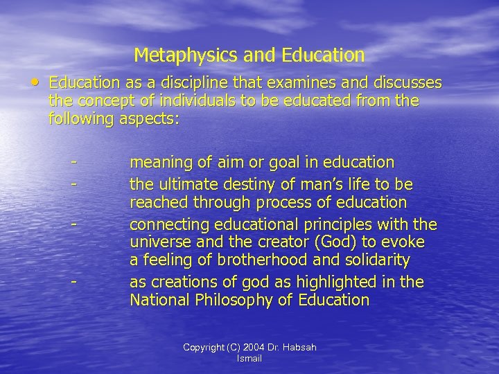 Metaphysics and Education • Education as a discipline that examines and discusses the concept