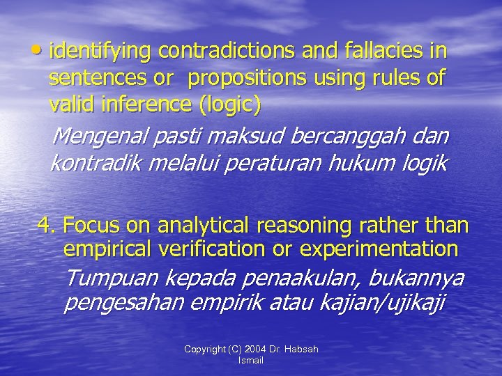  • identifying contradictions and fallacies in sentences or propositions using rules of valid