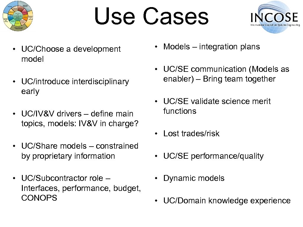 Use Cases • UC/Choose a development model • UC/introduce interdisciplinary early • UC/IV&V drivers