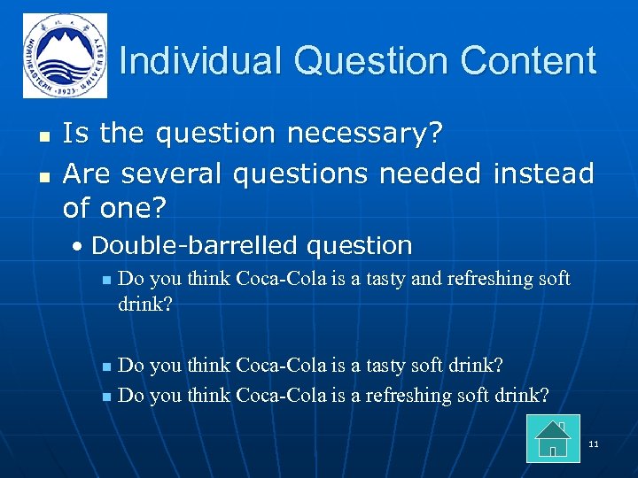 Individual Question Content n n Is the question necessary? Are several questions needed instead