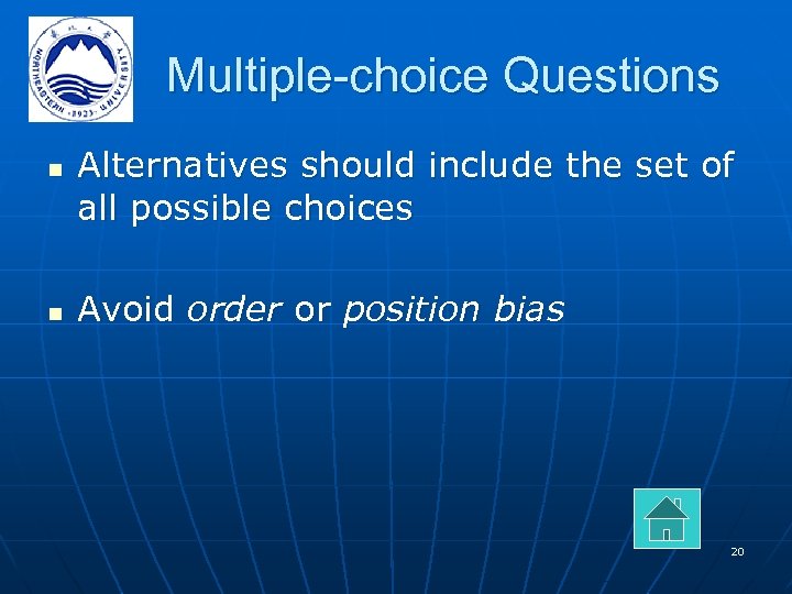 Multiple-choice Questions n n Alternatives should include the set of all possible choices Avoid