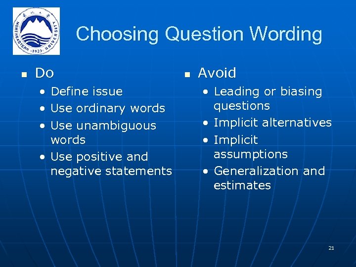 Choosing Question Wording n Do • • • Define issue Use ordinary words Use