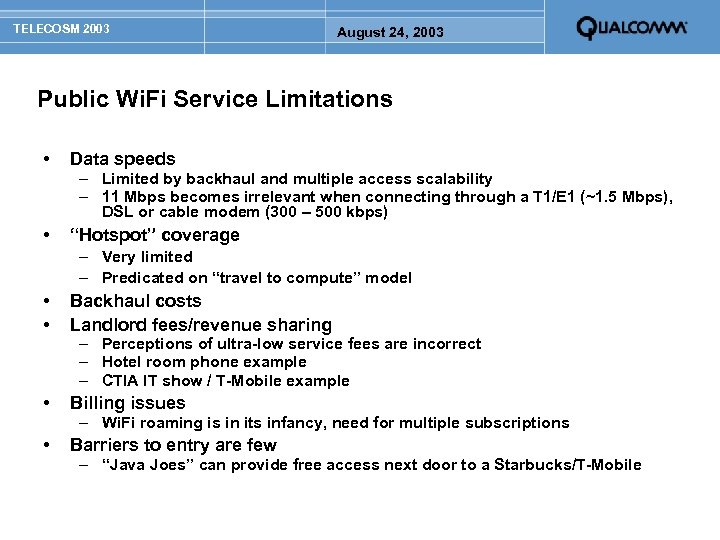TELECOSM 2003 August 24, 2003 Public Wi. Fi Service Limitations • Data speeds •