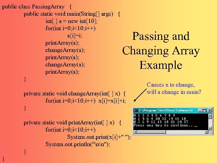 public class Passing. Array { public static void main(String[] args) { int[ ] a