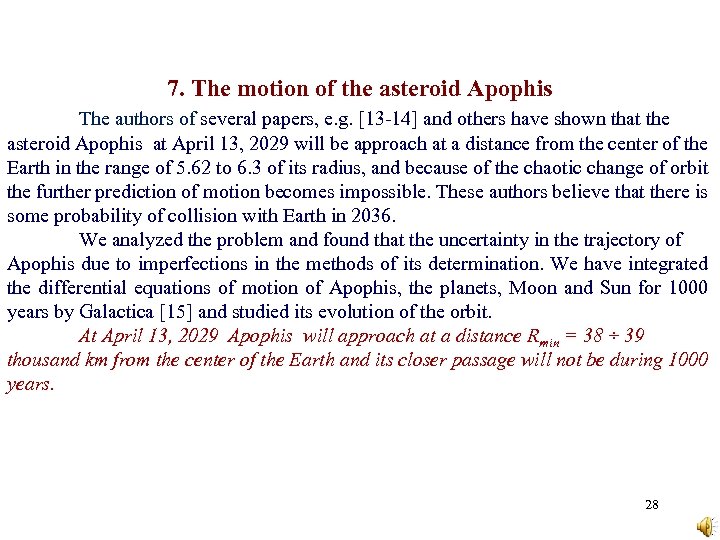 7. The motion of the asteroid Apophis The authors of several papers, e. g.