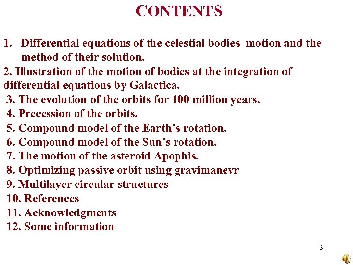 CONTENTS 1. Differential equations of the celestial bodies motion and the method of their