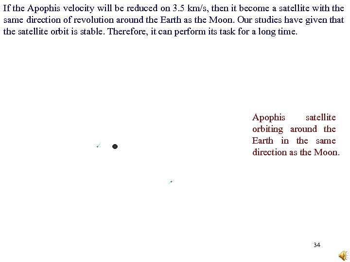 If the Apophis velocity will be reduced on 3. 5 km/s, then it become