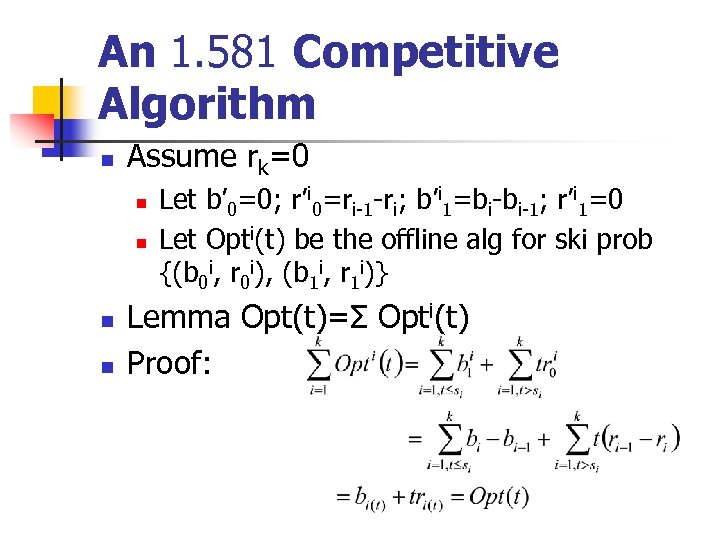 An 1. 581 Competitive Algorithm n Assume rk=0 n n Let b’ 0=0; r’i