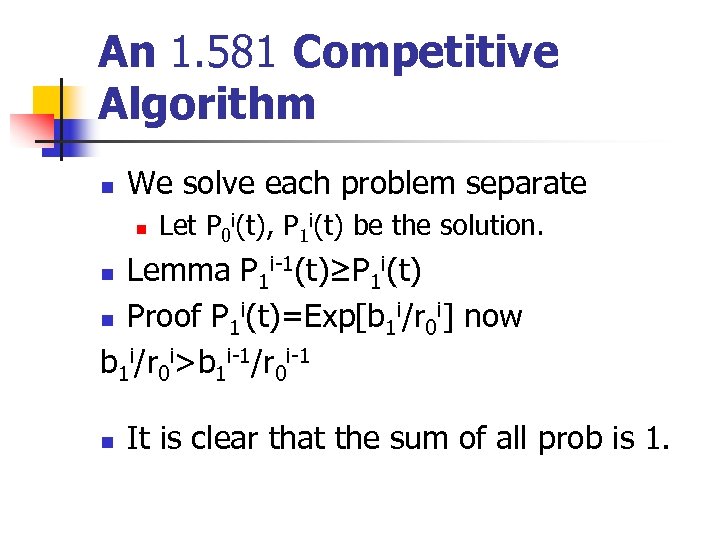 An 1. 581 Competitive Algorithm n We solve each problem separate n Let P