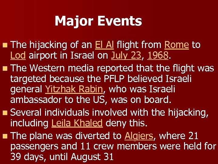 Major Events n The hijacking of an El Al flight from Rome to Lod