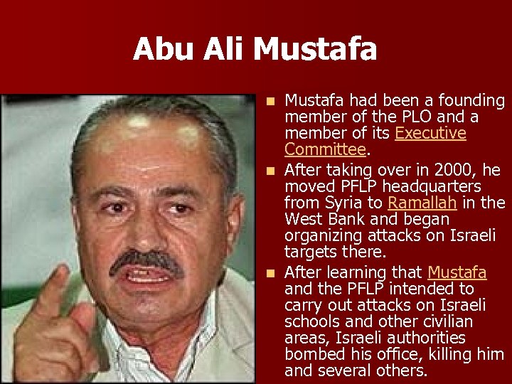 Abu Ali Mustafa had been a founding member of the PLO and a member