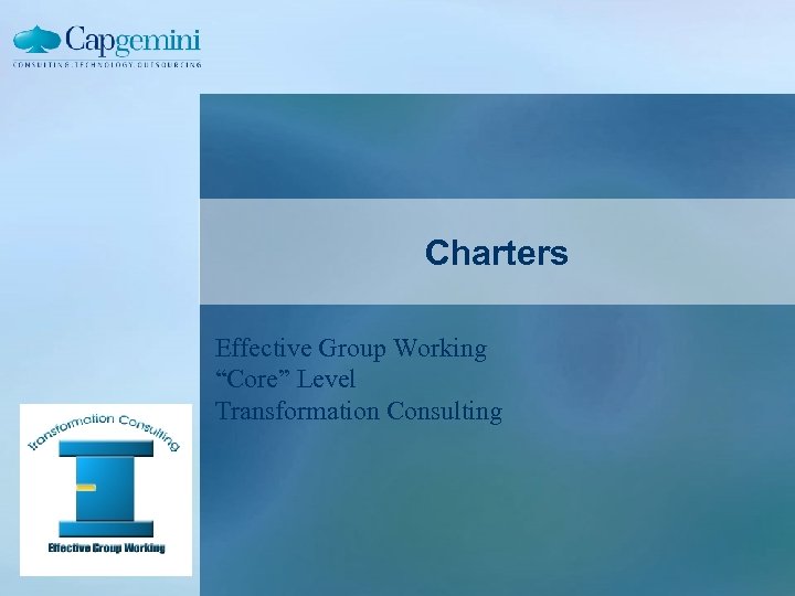 Charters Effective Group Working “Core” Level Transformation Consulting 