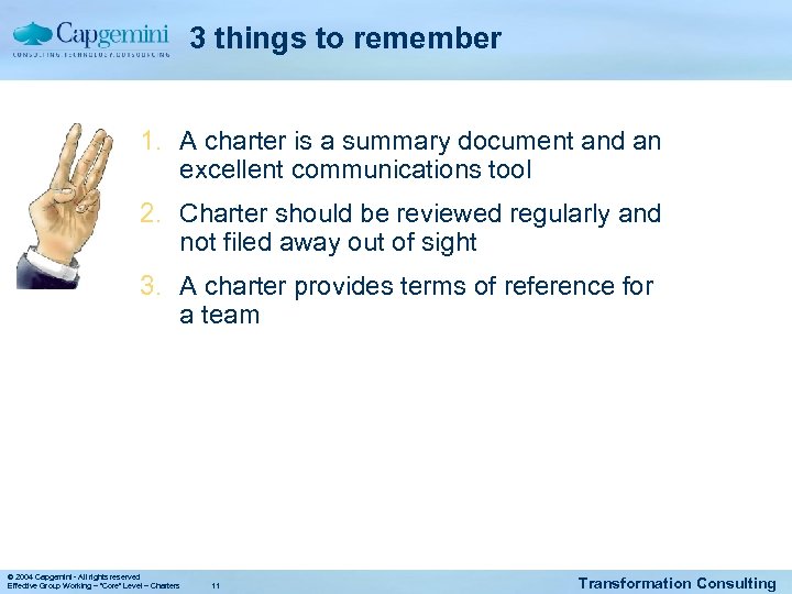 3 things to remember 1. A charter is a summary document and an excellent