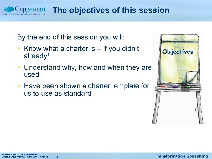 The objectives of this session By the end of this session you will: Know