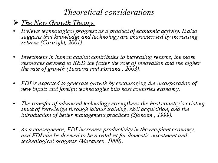 Theoretical considerations Ø The New Growth Theory. • It views technological progress as a