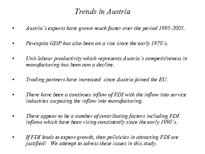 Trends in Austria • Austria´s exports have grown much faster over the period 1995