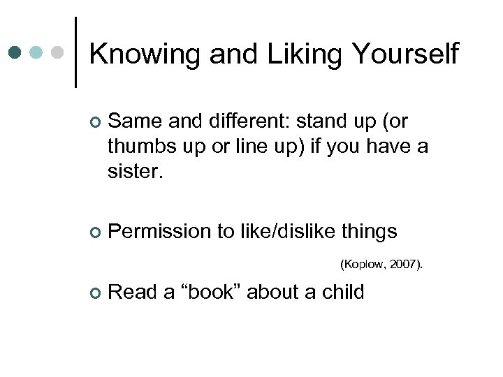 Knowing and Liking Yourself ¢ Same and different: stand up (or thumbs up or